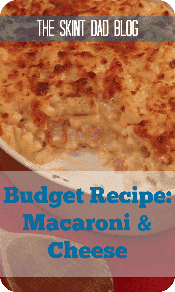 Budget Recipe: Macaroni and Cheese | The Skint Dad Blog