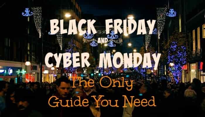Black Friday and Cyber Monday - The Only Guide You Need