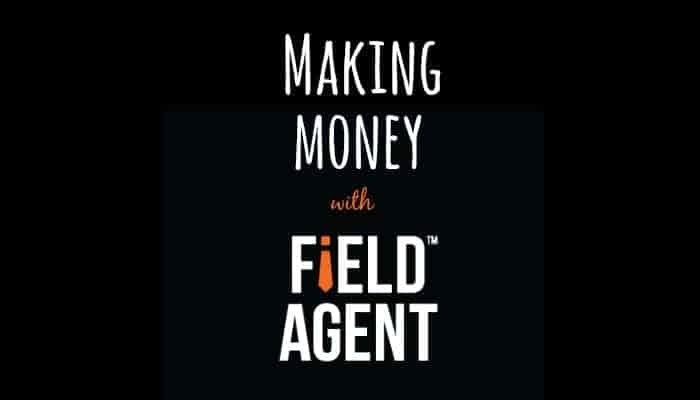Making Money With The Field Agent App